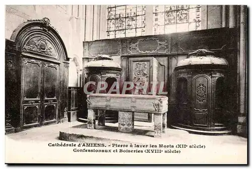CAthedrale d'Amiens Cartes postales Pierre a laver les morts Confessionnaux et Boiseries