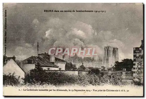 Reims Cartes postales Guerre de 1914 la cathedrale incendiee par les allemands 19 septembre 1914 CLairmarais