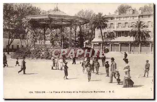 Toulon Cartes postales La place d'armes et la prefecture maritime