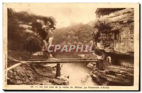 Rhone - Un joli coin de la vallee Rhone la passerelle d&#39Arlord -Ansichtskarte AK