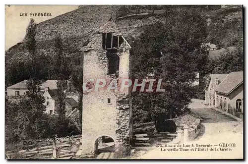 Route de Luz a Gavarnie - Gedre - La Vielle Tour et l&#39Hotel de la Grotte Ansichtskarte AK