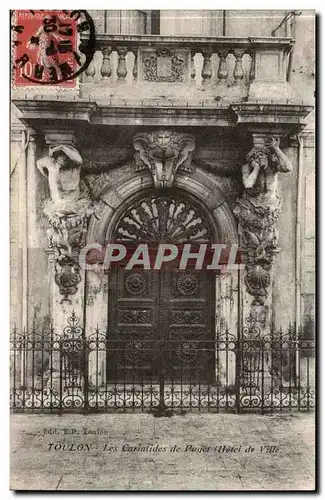 Toulon - Les Cariatidas de Puget - Hotel de Ville - Cartes postales