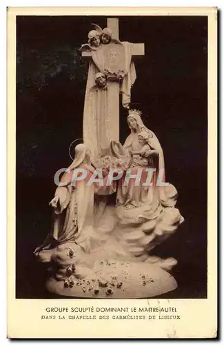 Cartes postales Groupe sculpte dominant le maitre autel dans la chapelle des carmelites de Lisieux