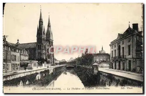 Chalons sur Marne - Le Theatre et L'Eglise Notre dame - Cartes postales
