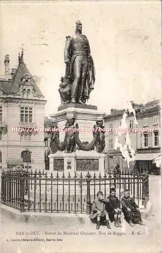 bar le Duc - Statue de Marechal Oudinot - Duc de Reggie - Cartes postales