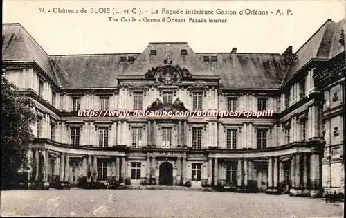 Cartes postales Chateau de Blois La facade interieure Gaston d&#39Orleans