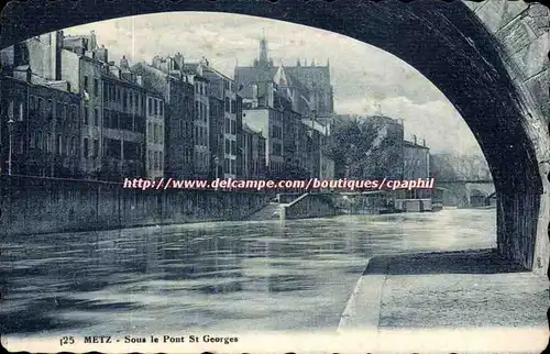 Metz Ansichtskarte AK Sous le Pont St Georges