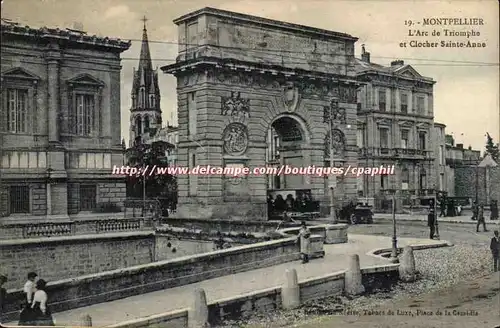 Montpellier - L'Arc de Triomphe et Clocher Sainte Anne - Cartes postales