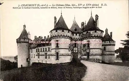 Chaumont Ansichtskarte AK Le chateau cardinal d&#39Amboise CAtherine de Medicis Diane de Poitiers