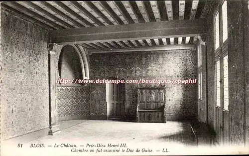 Blois Ansichtskarte AK Le chateau Prie Dieur Henri III Chambre ou fut assassine le Duc de Guise