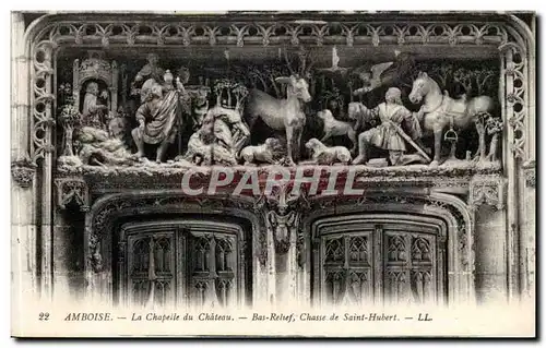 Amboise Cartes postales La cahpelle du chateau Bas relief Chasse de St Hubert