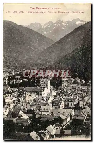 Luchon Cartes postales Vue generale et fond des montagnes frontieres