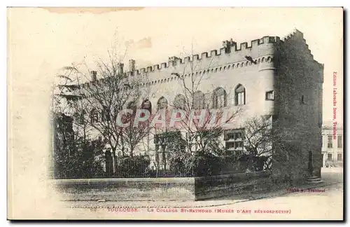 Toulouse Cartes postales Le college St Raymond (musee d&#39art retrospectif)