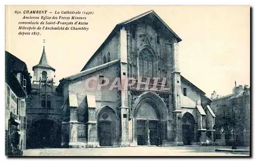 Chambery Cartes postales La cathedrale Ancienne eglise des Freres mineurs conventueles de Saint Francois d&#39as