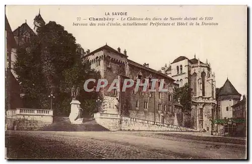 Chambery Ansichtskarte AK Le chateau des Ducs de SAvoie datant de 1232 berceau des rois d&#39ITalie