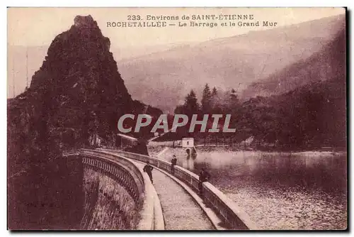 Environs de Saint Etienne Ansichtskarte AK Rochetaillee Le barrage et le grand mur