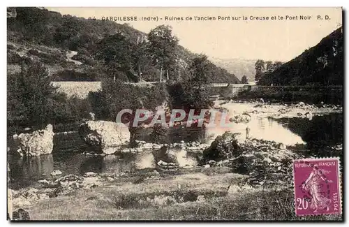 Gargilesse - Ruines de l'ancien Pont sur la Creuse et le Pont Noir Cartes postales