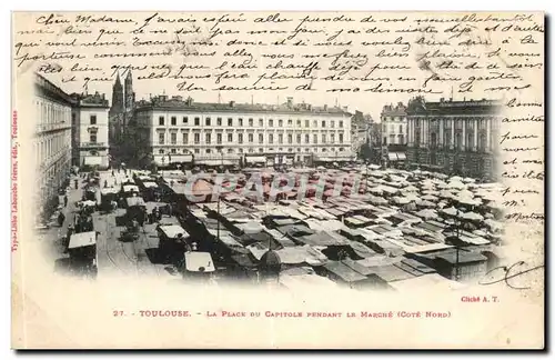 Toulouse Cartes postales La place du CApitole pendant le marche (cote Nord)