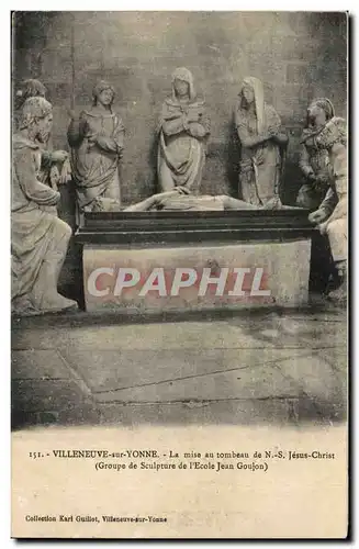 Villeneuve sur Yonne Cartes postales La mise au tombeau de NS Jesus Christ (groupe de sculpture de l'ecole Je