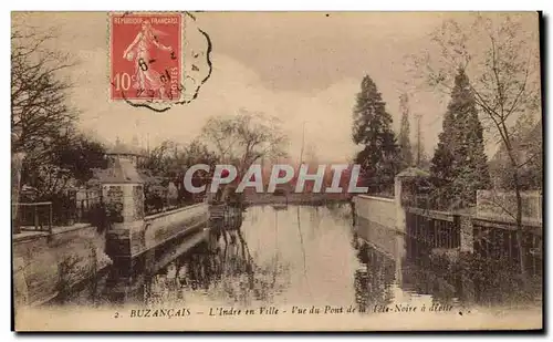 Buzanancais - L&#39Indre en ville Vue du Pont de la Tete Noire - Cartes postales