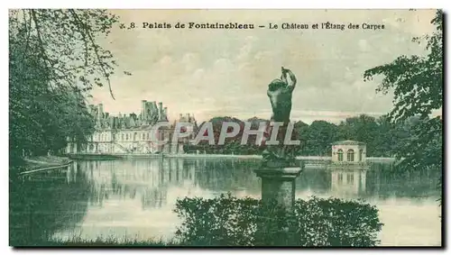 palais de Fontainebleau Cartes postales Le chaetau et l&#39etang des carpes