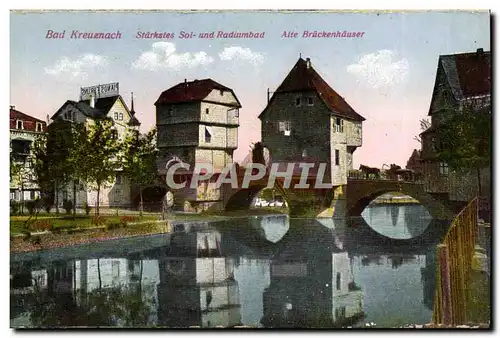 Cartes postales Bad Kreuznach Stakstes sol und Radiumbad Alte Bruckenhauser