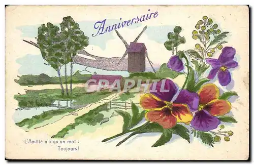 Ansichtskarte AK FAntaisie Heureux anniversaire Fleurs L&#39amitie n&#39a qu&#39un mot toujours ! (moulin mill)