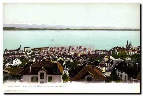 Suisse Neuchatel Cartes postales Vue sur la ville le lac et les Alpes