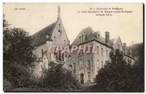 Jura Cartes postales Environs de Poligny Le petit seminaire de Vaux sous Poligny