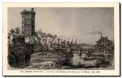 Oudon Ansichtskarte AK La tour les coteaux et le pont suir le Havre vers 1830