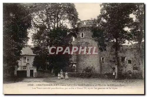 Chateubriant Cartes postales La sous prefecture et l&#39entree du chateau fort Les tours ont ete prourfendues pa