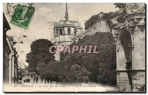 Amboise Ansichtskarte AK La tour pour les voitures et la chapelle du chateau