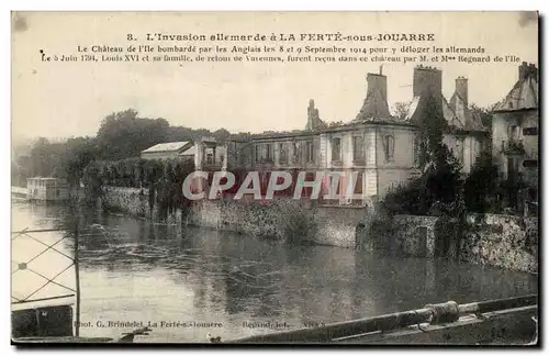 La Ferte sous Jouarre Cartes postales L&#39invasion allemande Chateau de l&#39ile bombarde par les anglais