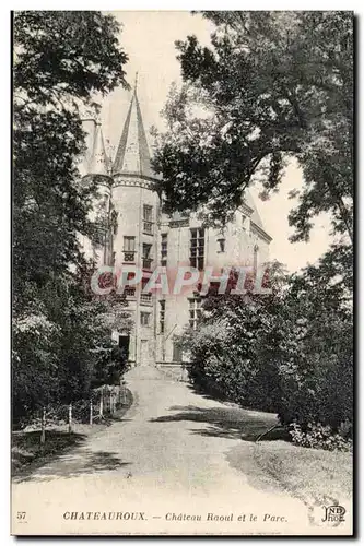 Chateauroux Cartes postales Chateau Raoul et le parc