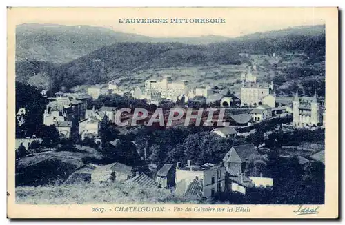 Chatelguyon Cartes postales Vue du calvaire sur les hotels