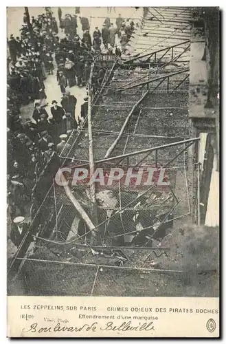 Paris Cartes postales Les zeppelins sur Paris Crimes odieux des boches Effondrement d&#39une marquise Boulevard