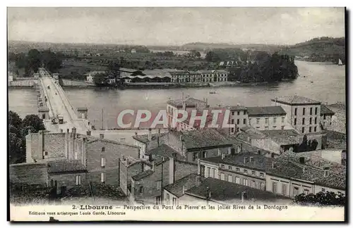 Libourne Cartes postales Perpective du pont de pierre et les jolies rives de la Dordogne