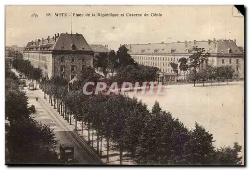 Metz - Place de la Republique et Caserne du Genie - Cartes postales