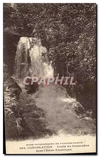 Consolation - Chute du Dessoubre vers l'Usine Electrique - Cartes postales