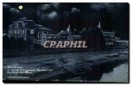 dax - la nuit - Le casino et les grands Thermes sur les Bords de l'Adour - Cartes postales