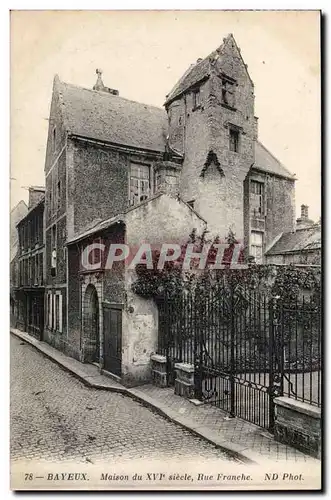 Bayeux Ansichtskarte AK Maison du 16eme Rue Franche