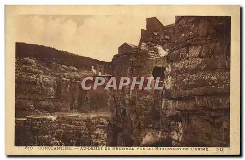 Algerie Constantine Cartes postales Au dessus du Rhummel vue du boulevard de l&#39abime