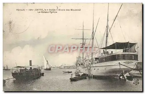 Cette Sete Cartes postales Le Gabes (ecole des mousses) Le bateau pompe