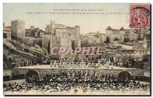 Beziers Ansichtskarte AK Les heretiques LE ballet Grand oepra en 3 actes arenes 27 et 29 aout 1900 (theatre)