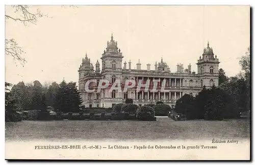 Ferrieres en Brie Cartes postales Le chateau Facade des colonnades et la grande terrasse