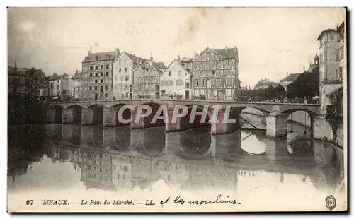 Meaux Ansichtskarte AK Le pont du marche