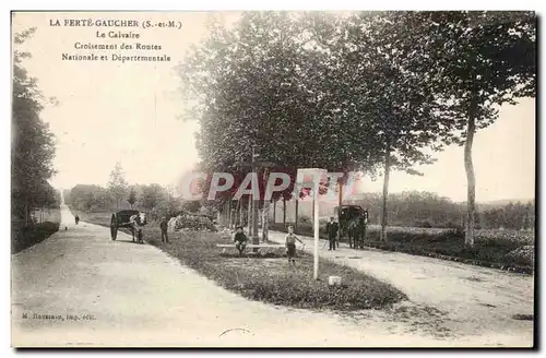 La Ferte Gaucher - Le calvaire Croisement des Routes - Nationale et Departementale - Cartes postales