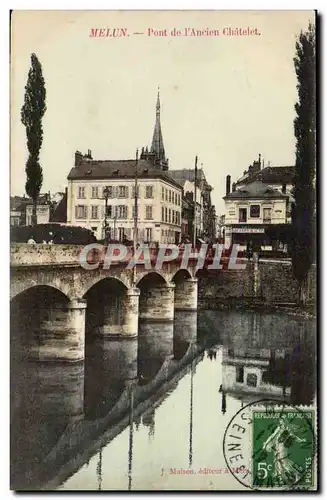 Melun Cartes postales pont de l&#39ancien Chatelet