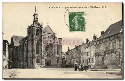 Bar le Duc Cartes postales Eglise St Etienne et musee Ville haute