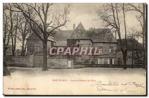 Bar le Duc - Ancien Chateau des Ducs - Cartes postales